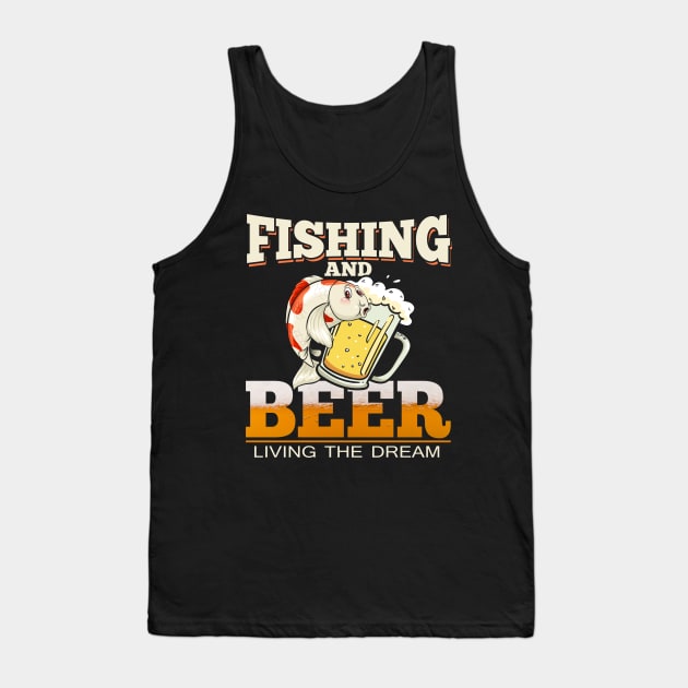 Fishing and Beer Living The Dream Tank Top by phughes1980